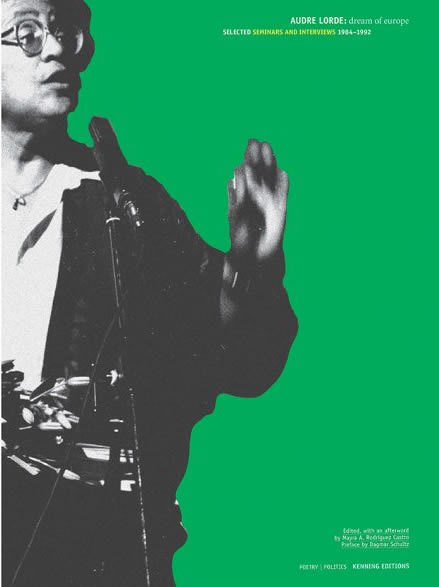 Audre Lorde: Dream of Europe. Selected seminars and interviews 1984 – 1992